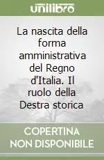 Prezzo Di Fabbrica La nascita della forma amministrativa del Regno d‘Italia. Il ruolo della Destra storica