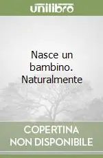 Nasce un bambino. Naturalmente Miglior Prezzo