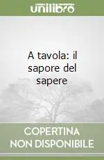 A tavola il sapore del sapere Compra Adesso