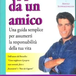 Appunti da un amico. Una guida semplice per assumerti la responsabilità della tua vita Ordina Subito