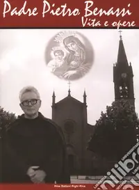 Prezzo Conveniente Padre Pietro Benassi. Vita e opere