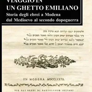 Di Tendenza Viaggio in un ghetto emiliano. Storia degli ebrei a Modena dal Medioevo al secondo dopoguerra