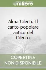Alma Cilenti. Il canto popolare antico del Cilento Affare