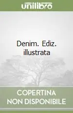 Denim. Ediz. illustrata Ultime Pezzi