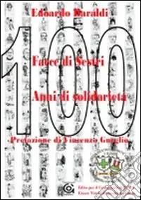Cento facce di Sestri 100 anni di solidarietà Promozione Esclusiva