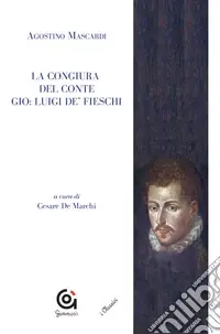 Prezzo Basso La congiura del conte Gio. Luigi de‘ Fieschi