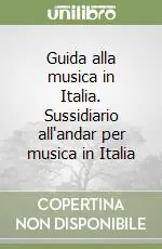 Ultimissimo Modello Guida alla musica in Italia. Sussidiario all‘andar per musica in Italia