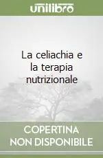 La celiachia e la terapia nutrizionale Solo Oggi