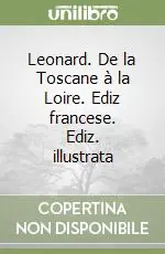 Bestseller Leonard. De la Toscane à la Loire. Ediz francese. Ediz. illustrata