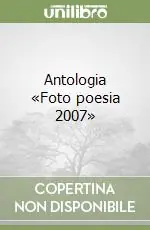 Professionale Antologia «Foto poesia 2007»