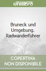 Quantità Limitata Bruneck und Umgebung. Radwanderführer