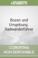 Bozen und Umgebung. Radwanderführer Affare