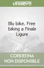 Occasione Imperdibile Blu bike. Free biking a Finale Ligure