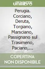 Perugia. Corciano, Deruta, Torgiano, Marsciano, Passignano sul Trasimeno, Paciano, Piegaro, Castiglione del Lago, Città della Pieve, Magione, Tuoro, Cortona Soddisfatti O Rimborsati
