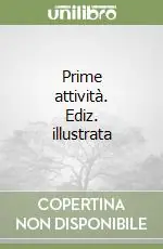 Ultime Pezzi Prime attività. Ediz. illustrata