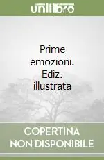 Ordina Subito Prime emozioni. Ediz. illustrata