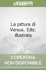 Compra Oggi Stesso La pittura di Versus. Ediz. illustrata