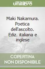 Maki Nakamura. Poetica dell‘ascolto. Ediz. italiana e inglese Promozione