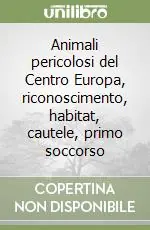 Pagamento Sicuro Animali pericolosi del Centro Europa, riconoscimento, habitat, cautele, primo soccorso