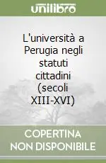 L‘università a Perugia negli statuti cittadini (secoli XIII-XVI) Affare