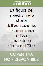 Prezzo Conveniente La figura del maestro nella storia dell‘educazione. Testimonianze su diversi maestri di Carini nel ‘900