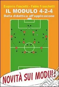 Il modulo 4-2-4. Dalla didattica all‘applicazione Subito Disponibile