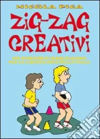 Must-Have Zig zag creativi. Esercitazioni per la condizione della palla