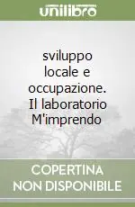 Offerta sviluppo locale e occupazione. Il laboratorio M‘imprendo
