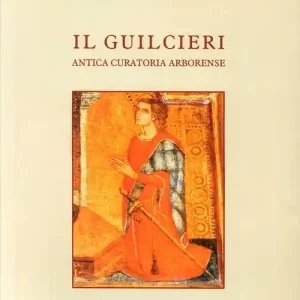 Il Guilceri. Antica curatoria arborense Miglior Prezzo