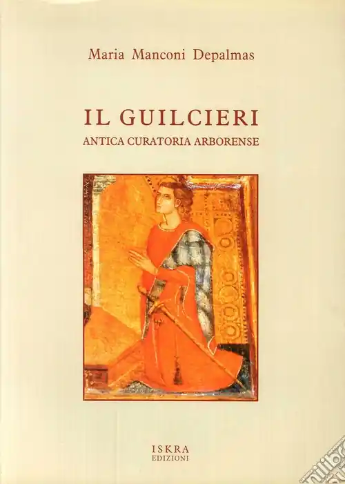 Il Guilceri. Antica curatoria arborense Miglior Prezzo