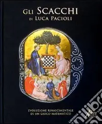 Professionale Gli scacchi di Luca Pacioli. Evoluzione rinascimentale di un gioco matematico