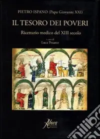 Il tesoro dei poveri. Ricettario medico del XIII secolo Reso Gratuito