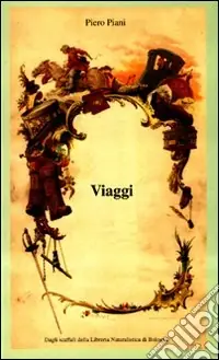 Viaggi, esplorazioni, scoperte geografiche, paesi, racconti e (poche) guide. Catalogo monografico. Vol. 2 Scelto Dai Clienti