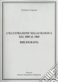 L‘illustrazione malacologica dal 1800 al 1868. Bibliografia Ultima Occasione