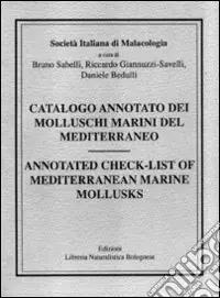 Catalogo annotato dei molluschi marini del Mediterraneo-Annotated check-list of Mediterranean marine mollusks. Ediz. bilingue Solo Oggi