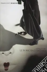 Quantità Limitata Quello che le borse raccontano. Culture e società nelle immagini di un reportage internazionale. Ediz. italiana e inglese