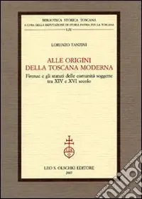 Alle origini della Toscana moderna. Firenze e gli statuti delle comunità soggette tra XIV e XVI secolo Soddisfatti O Rimborsati