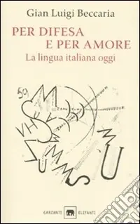Bestseller Per difesa e per amore. La lingua italiana oggi