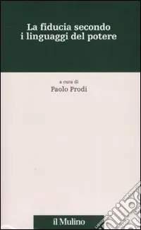 Offerta Limitata La fiducia secondo i linguaggi del potere