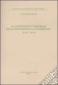 Saldi La costituzione temporale nella fenomenologia husserliana 1917-18, 1929-34