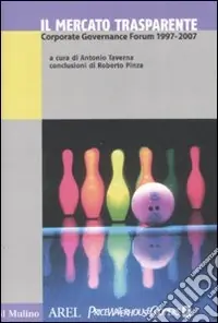 Promozione Il mercato trasparente. Corporate Governance Forum (1997-2007)