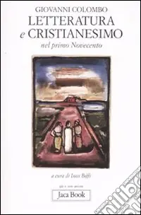Letteratura e cristianesimo nel primo Novecento Must-Have