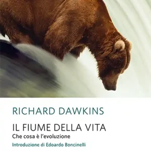 Il fiume della vita. Che cosa è l‘evoluzione Offerta Speciale