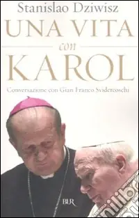 Una vita con Karol. Conversazione con Gian Franco Svidercoschi Ultima Occasione