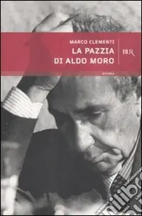 La pazzia di Aldo Moro Compra Adesso