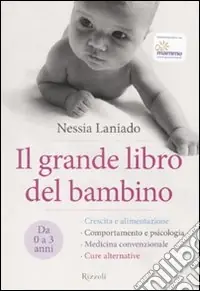 Il grande libro del bambino. Da 0 a 3 anni. Ediz. illustrata Prezzo Ridotto