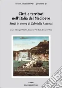 Città e territori nell‘Italia del medioevo. Studi in onore di Gabriella Rossetti Promo Stagionale