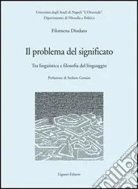 Nuovo Arrivo Il problema del significato. Tra linguistica e filosofia del linguaggio