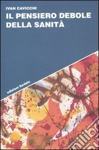 Il pensiero debole della sanità Bestseller