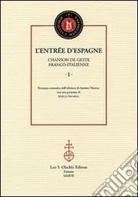 L‘Entrée d‘Espagne. Chanson de geste franco-italienne (rist. anast.) Esclusivo